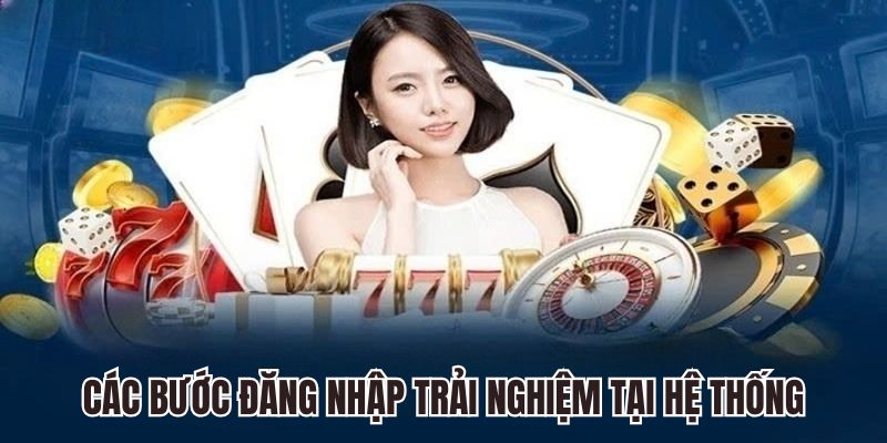 Các bước đăng nhập trải nghiệm tại hệ thống đơn giản