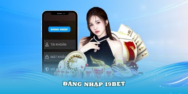 Chia sẻ cách đăng nhập không bị chặn tại trang chủ i9bet