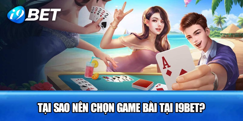 Những ưu điểm vượt trội tại sảnh game bài