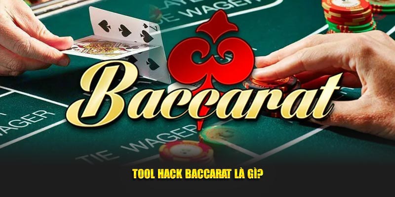 Tool hack Baccarat là gì?